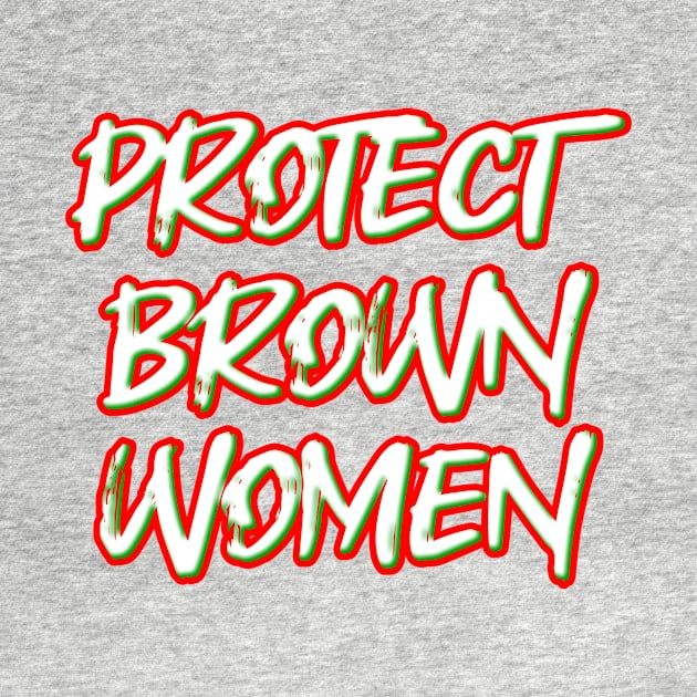 Protect Brown Women by Fly Beyond